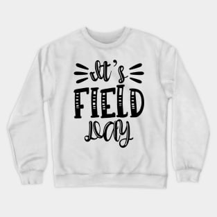 It is field day last day of school Crewneck Sweatshirt